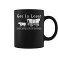 Get In Loser We're Going To Die Of Dysentery Coffee Mug