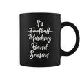 Marching Band Unisex Funny Band Not Football Season Football Funny Gifts Coffee Mug