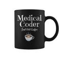 Medical Coder Just Add Coffee Quote Coffee Mug