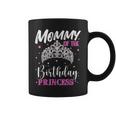 Mommy Of The Birthday Princess Girl Mama Mom Grandma Nana Coffee Mug