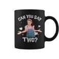 Ms Rachel Birthday Can You Say Two Coffee Mug