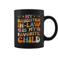 My Daughter Inlaw Is My Favorite Child Mother Inlaw Day Coffee Mug
