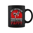 My Favorite Taekwondo Fighter Calls Me Pappy Fathers Day Coffee Mug