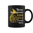 Never Underestimate A Girl With A French Horn Gift Coffee Mug