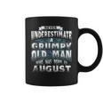 Never Underestimate A Grumpy Old Man Who Was Born In August Coffee Mug