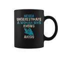 Never Underestimate A Woman Who Knows Aikido Quote Funny Coffee Mug