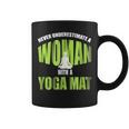 Never Underestimate A Woman With A Yoga Mat Funny Coffee Mug