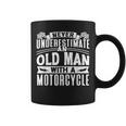Never Underestimate An Old Man On A Motorcycle Biker Grandpa Grandpa Funny Gifts Coffee Mug