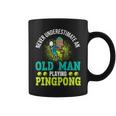 Never Underestimate An Old Man Playing Ping Pong Coffee Mug