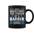 Never Underestimate The Power Of A Barber Dad Gift For Mens Coffee Mug