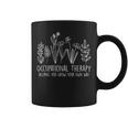 Occupational Therapy Helping You Grow Your Own Way Ot Squad Coffee Mug