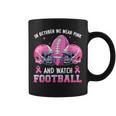 In October We Wear Pink And Watch Football Breast Cancer Coffee Mug