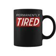 Permanently Tired Sleeping Sleep Women Coffee Mug