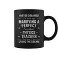 Physics Teacher Christmas Xmas Never Dreamed Marrying Coffee Mug