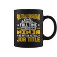 Political Consultant Job Title Political Advisor Expert Coffee Mug