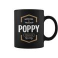 Poppy Grandpa Gift Genuine Trusted Poppy Quality Coffee Mug