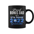 Proud Bonus Dad Of 5Th Grade Graduate 2022 Family Graduation Coffee Mug