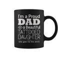 Proud Dad Beautiful Tattooed Daughter Coffee Mug