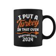 I Put Turkey In That Oven 2024 Cute Thanksgiving Pregnancy Coffee Mug