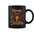 Queen Was Born In June Black History Birthday Junenth Coffee Mug