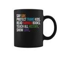 Say Gay Protect Trans Kids Read Banned Books Lgbt Pride Coffee Mug