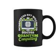 Science Quantum Computing Mechanics Physicist Coffee Mug