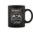 Sewell Name Gift Sewell Blood Runs Throuh My Veins Coffee Mug