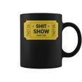 Shit Show Admit One Shit Show Admit One - Shit Show Admit One Shit Show Admit One Coffee Mug