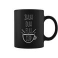 Shuh Duh Fuh Cup Sarcastic Humor Quotes Coffee Mug