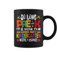 So Long Prek Kindergarten Here I Come Graduation Last Day Coffee Mug