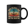 Sorry For What I Said While Docking The Boat Boating Captain Coffee Mug