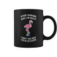 Step Mom Flamingo Stop Asking Why Im Crazy Husband Gifts For Mom Funny Gifts Coffee Mug