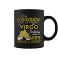 Stepping Into My Virgo Birthday With Gods Grace And Mercy Coffee Mug