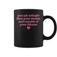 You Are Stronger Than Your Doubts And Capable Quote Coffee Mug
