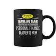 Super Personal Finance Teacher Have No Fear Coffee Mug