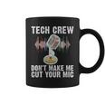 Tech Crew Dont Make Me Cut Your Mic Theater Coffee Mug