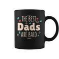 The Best Dads Are Bald Alopecia Awareness And Bald Daddy Gift For Mens Gift For Women Coffee Mug