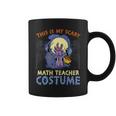 This Is My Scary Math Teacher Costume Rising The Undead Puns Gift For Women Coffee Mug
