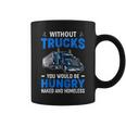 Truck Driver Saying Trucking Truckers Trucker Coffee Mug