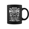 Never Underestimate A Machine Operator Coffee Mug