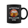 Never Underestimate Old Man Loves Beer Was Born In April Coffee Mug