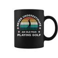 Never Underestimate An Old Man Playing Golf Fun Golfer Joke Coffee Mug