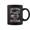 Veterans Day I Am A Proud Daughter Of A Veteran Patriotic Coffee Mug