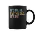 Vintage Fathers Day Its Me Hi I'm The Dad It's Me For Coffee Mug