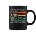 Vintage Grandpa I Have Two Titles Dad And Grandpa Family Coffee Mug