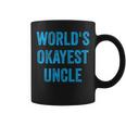 Worlds Okayest Uncle Funny Sarcastic The Best Funnest Quote Coffee Mug