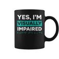 Yes I'm Visually Impaired Braille Blind Awareness Vision Coffee Mug Yes I'm Visually Impaired Braille Blind Awareness Vision Coffee Mug