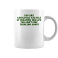 You Are Absolutely Capable Of Creating The Life Quote Coffee Mug