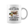 An Old Lady Who Reads Many Books And Was Born In February Coffee Mug