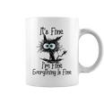 Cat Its Fine Im Fine Everything Is Fine Coffee Mug